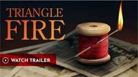 “The Triangle Fire” is Available to Stream