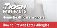 NIOSH Alerts Home Healthcare Workers About Latex Allergies